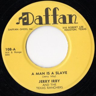 JERRY IRBY AND THE TEXAS RANCHERS - A Man Is A Slave