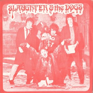 SLAUGHTER & THE DOGS - Cranked Up Really High