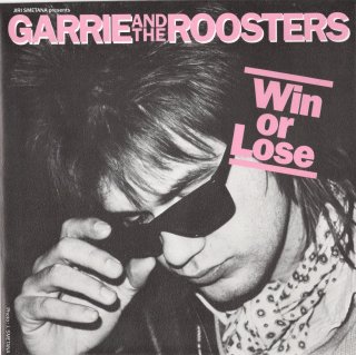 GARRIE AND THE ROOSTERS - Win Or Lose