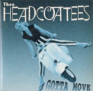 THEE HEADCOATEES - Gotta Move