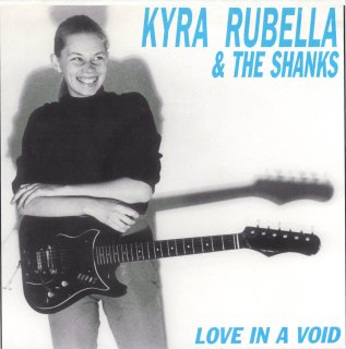 KYRA RUBELLA & THE SHANKS - Love In A Void