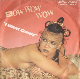 BOW WOW WOW - I Want Candy