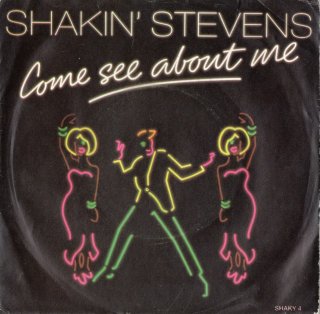 SHAKIN' STEVENS - Come See About Me