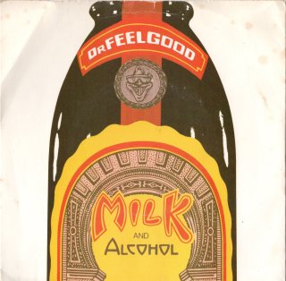 DR. FEELGOOD - Milk And Alcohol