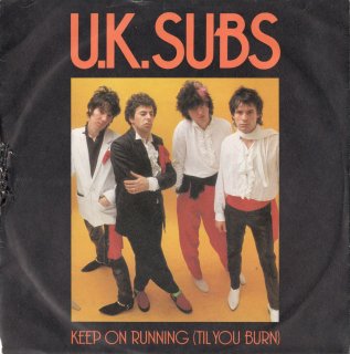 U.K. SUBS - Keep On Running (Til You Burn)