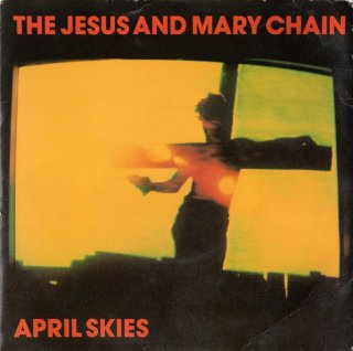 THE JESUS AND MARY CHAIN - April Skies