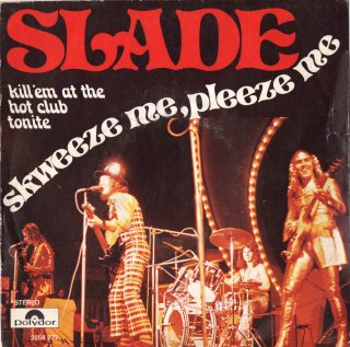 SLADE - Skweeze Me, Pleeze me