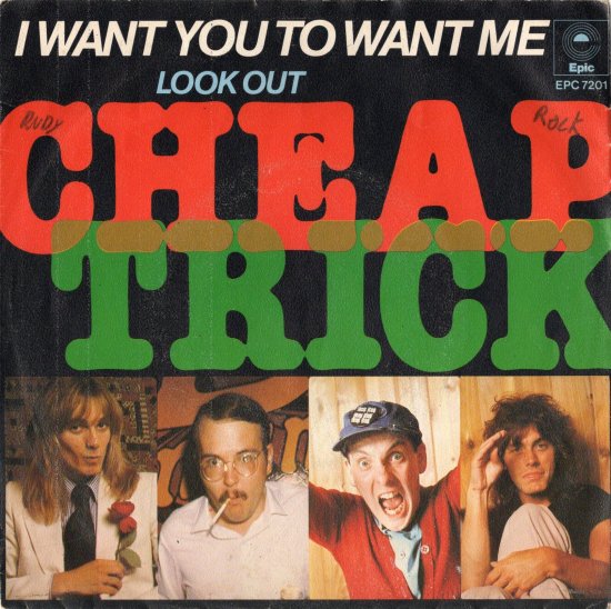 CHEAP TRICK - I Want You To Want Me
