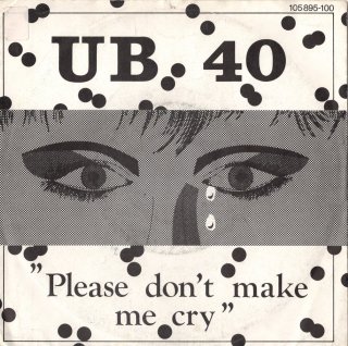 UB40 - Please Don't Make Me Cry 