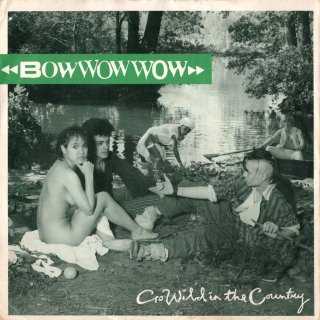 BOW WOW WOW - Go Wild In The Country