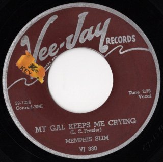 MEMPHIS SLIM - My Gal Keeps Me Crying