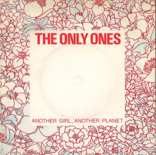 THE ONLY ONES - Another Girl, Another Planet