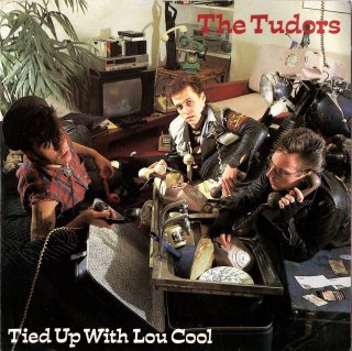 THE TUDORS - Tied Up With Lou Cool