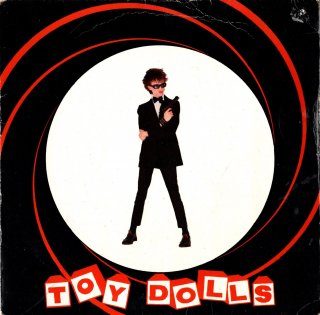 TOY DOLLS - James Bond (Lives Down Our Street)