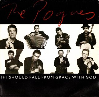 THE POGUES - If I Should Fall From Grace With God