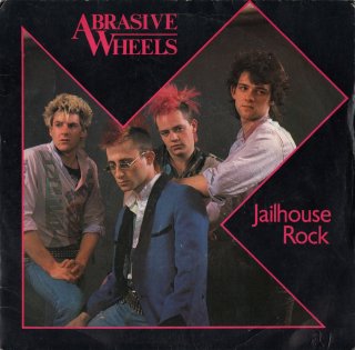 ABRASIVE WHEELS - Jailhouse Rock