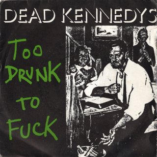 <img class='new_mark_img1' src='https://img.shop-pro.jp/img/new/icons15.gif' style='border:none;display:inline;margin:0px;padding:0px;width:auto;' />DEAD KENNEDYS - Too Drunk To Fuck