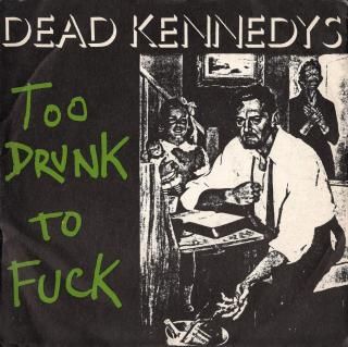 <img class='new_mark_img1' src='https://img.shop-pro.jp/img/new/icons15.gif' style='border:none;display:inline;margin:0px;padding:0px;width:auto;' />DEAD KENNEDYS - Too Drunk To Fuck
