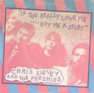 <img class='new_mark_img1' src='https://img.shop-pro.jp/img/new/icons15.gif' style='border:none;display:inline;margin:0px;padding:0px;width:auto;' />CHRIS SIEVEY AND THE FRESHIES - If You Really Love Me,,,, Buy Me A Shirt