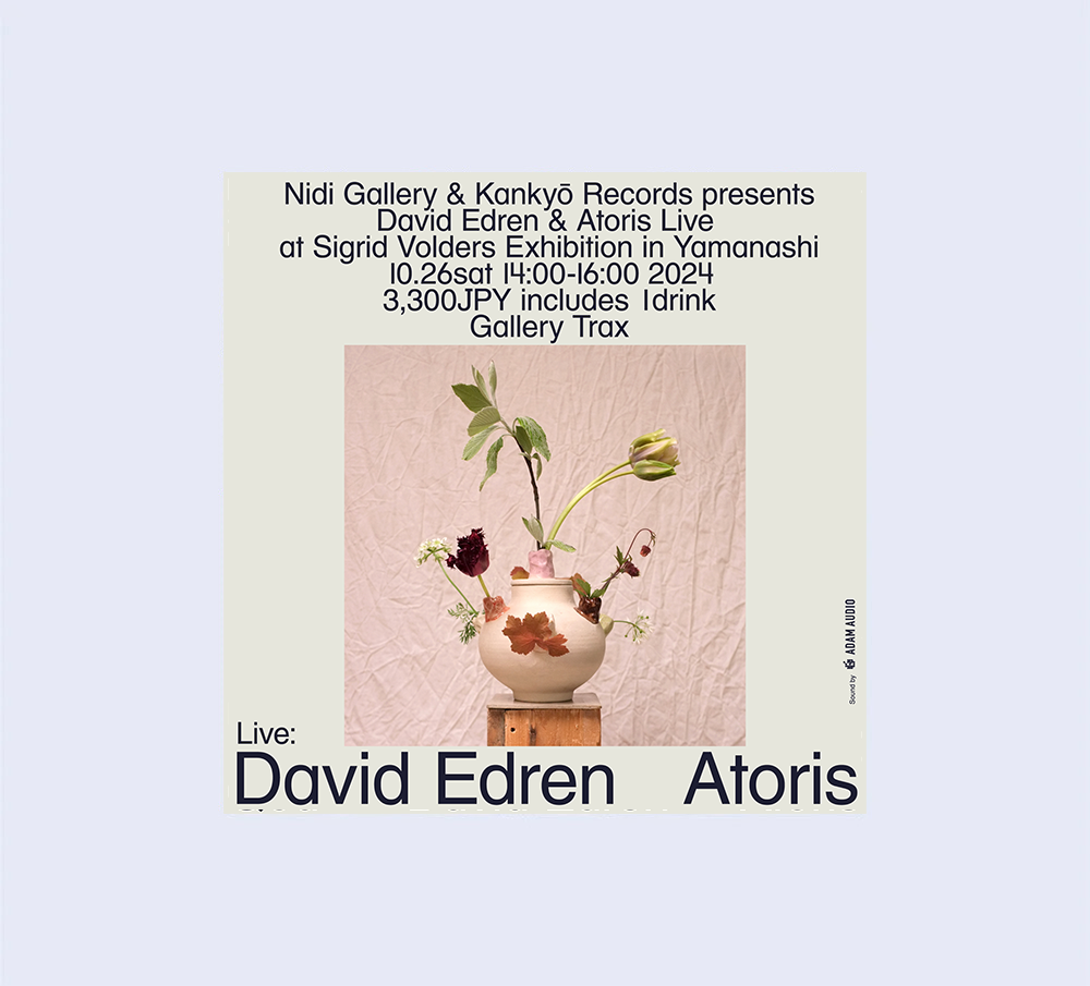 David Edren & Atoris Live at Sigrid Volders Solo Exhibition in Yamanashi [ticket]