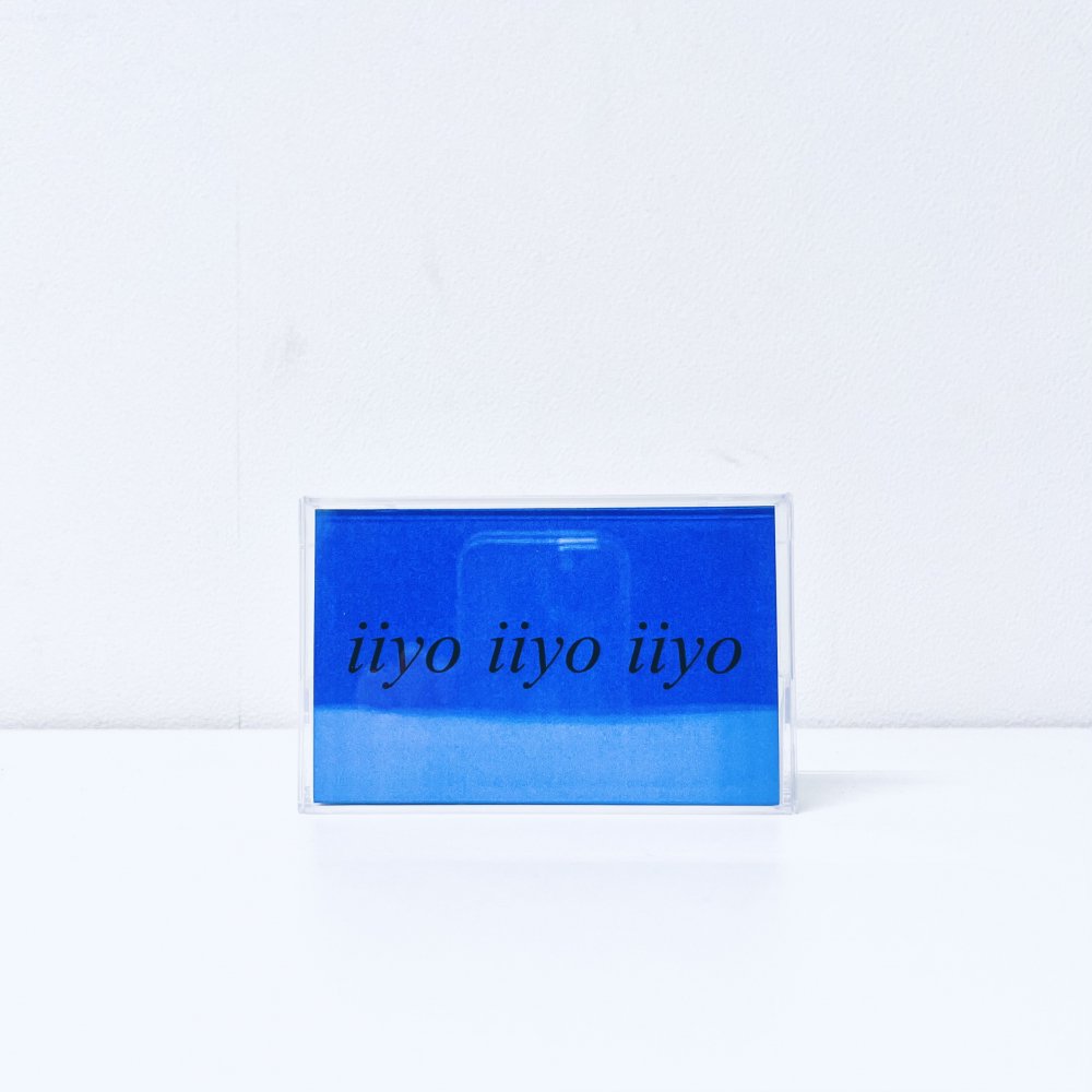 iiyo iiyo iiyo [Cassette]