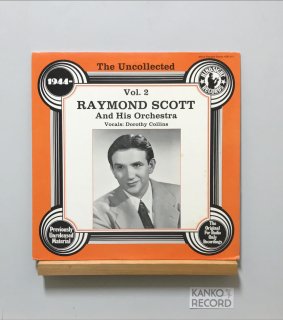 RAYMOND SCOTT / THE UNCOLLECTED RAYMOND SCOTT VOL. 2