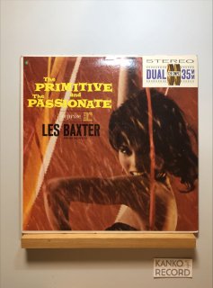 THE PRIMITIVE AND THE PASSIONATE / LES BAXTER