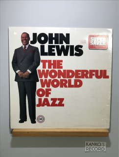 THE WONDERFUL WORLD OF JAZZ / JOHN LEWIS