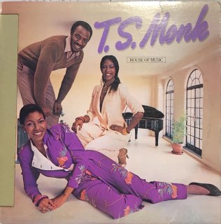T.S.MONK / HOUSE OF MUSIC
