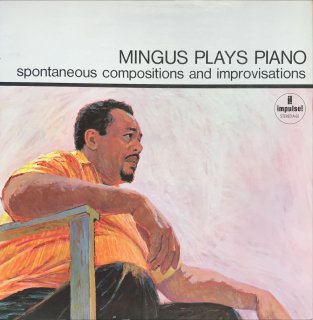 CHARLES MINGUS / MINGUS PLAYS PIANO