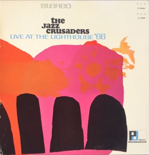 THE JAZZ CRUSADERS / LIVE AT THE LIGHTHOUSE'66