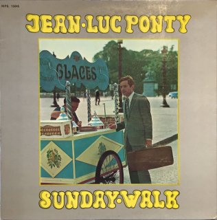 JEAN LUC PONTY / SUNDAY WALK