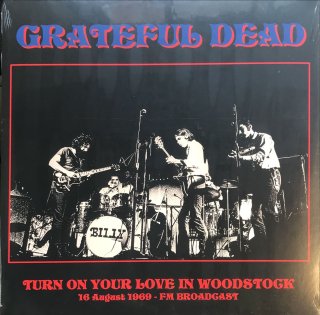 GRATEFUL DEAD / TURN ON YOUR LOVE IN WOODSTOCK