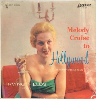 Irving Fields / Melody Cruise To Hollywood