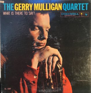 GERRY MULLIGAN / WHAT IS THERE TO SAY?