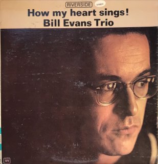 BILL EVANS / HOW MY HEART SINGS!