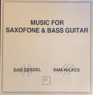 SAM GENDEL & SAM WILKES / MUSIC FOR SAXOFONE & BASS GUITAR