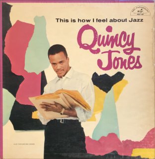 QUINCY JONES / THIS IS HOW I FEEL ABOUT JAZZ