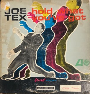 JOE TEX / HOLD WHAT YOU'VE GOT