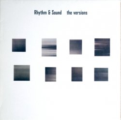 Rhythm & Sound – The Versions