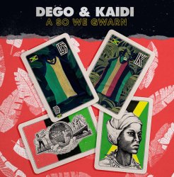 Dego & Kaidi – A So We Gwarn
