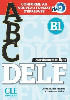 ABC DELF - Niveau B1 - Livre + CD + Entrainement en ligne - Conforme au nouveau format d'&#233;preuv