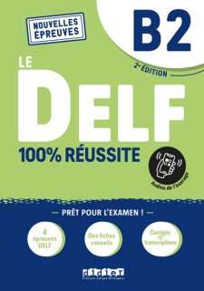 DELF B2 100% REUSSITE 2022 Livre + onprint