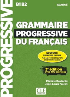 ڥƥȡGRAMMAIRE PROGRESSIVE DU FRANCAIS - Niveau AVANCE (B1/B2) - Livre + CD + Appli-web