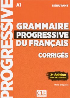 Grammaire progressive du fran&#231;ais - Niveau d&#233;butant (A1) - Corrig&#233;s 