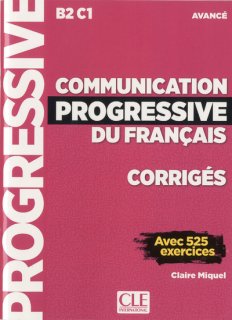 COMMUNICATION PROGRESSIVE DU FRANCAIS - Niveau AVANCE (B2/C1) - CORRIGES