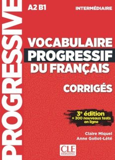 VOCABULAIRE PROGRESSIF DU FRANCAIS - Niveau INTERMEDIAIRE (A2/B1) - CORRIGES