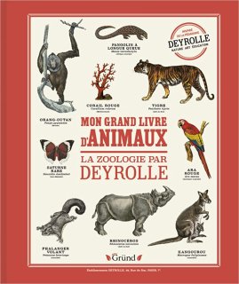 Mon grand livre des animaux - La zoologie par Deyrolle