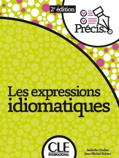 LES EXPRESSIONS IDIOMATIQUES NOUVELLE EDITION