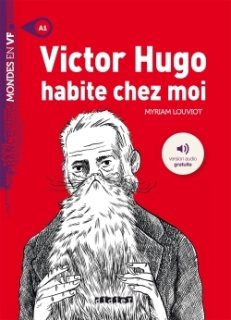VICTOR HUGO HABITE CHEZ MOI - LIVRE + MP3